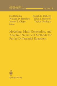 Book Cover for Modeling, Mesh Generation, and Adaptive Numerical Methods for Partial Differential Equations by Ivo Babuska, Joseph E Flaherty, William D Henshaw, John E Hopcroft, Joseph E Oliger, Tayfun Tezduyar