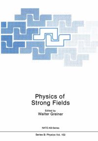 Book Cover for Physics of Strong Fields by Walter Greiner