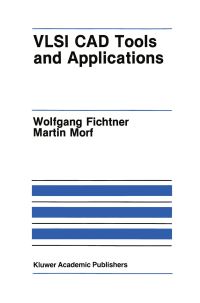 Book Cover for VLSI CAD Tools and Applications by Wolfgang Fichtner, Martin Morf