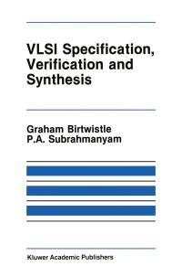 Book Cover for VLSI Specification, Verification and Synthesis by Graham Birtwistle, PA Subrahmanyam