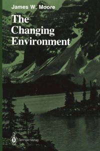 Book Cover for The Changing Environment by James W Moore