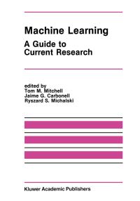 Book Cover for Machine Learning by Tom M Mitchell, Jaime G Carbonell, Ryszard S Michalski