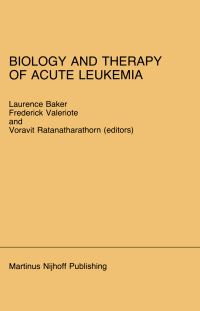Book Cover for Biology and Therapy of Acute Leukemia by LO Baker, Frederick A Valeriote, Voravit Ratanatharathorn