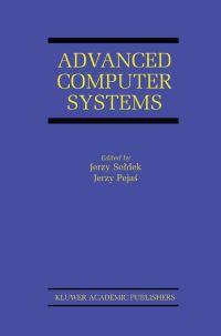 Book Cover for Advanced Computer Systems by Jerzy Soldek, Khalid Saeed, Jerzy Pejas