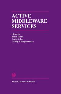 Book Cover for Active Middleware Services by Salim Hariri, Craig A Lee, Cauligi S Raghavendra