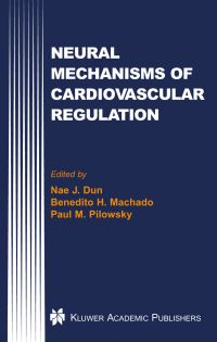 Book Cover for Neural Mechanisms of Cardiovascular Regulation by Nae J Dun, Benedito H Machado, Paul M Pilowsky