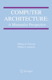 Book Cover for Computer Architecture by William F Gilreath, Phillip A Laplante