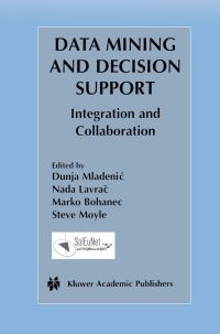 Book Cover for Data Mining and Decision Support by Dunja Mladenic, Nada Lavrac, Marko Bohanec, Steve Moyle