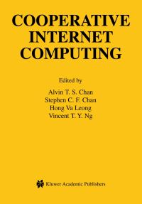 Book Cover for Cooperative Internet Computing by Alvin T S Chan, Stephen Chan, Hong Va Leong, Vincent Ng