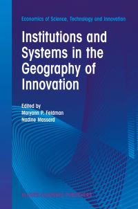 Book Cover for Institutions and Systems in the Geography of Innovation by MP Feldman, Nadine Massard