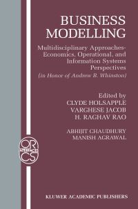 Book Cover for Business Modelling by Abhijit Chaudhury, Clyde Holsapple, Manish Agrawal, Varghese S Jacob, H Raghav Rao