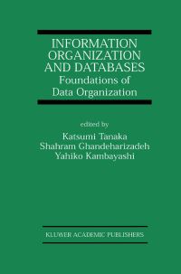 Book Cover for Information Organization and Databases by Katsumi Tanaka, Shahram Ghandeharizadeh, Yahiko Kambayashi