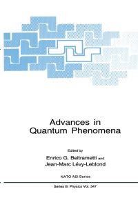 Book Cover for Advances in Quantum Phenomena by Enrico G Beltrametti, JeanMarc LévyLeblond