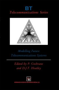 Book Cover for Modelling Future Telecommunications Systems by P Cochrane, David JT Heatley