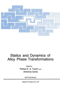 Book Cover for Statics and Dynamics of Alloy Phase Transformations by Patrice EA Turchi, A Gonis