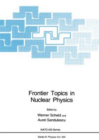 Book Cover for Frontier Topics in Nuclear Physics by Werner Scheid, Aurel Sandulescu