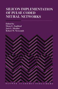 Book Cover for Silicon Implementation of Pulse Coded Neural Networks by Mona E Zaghloul, Jack L Meador, Robert W Newcomb