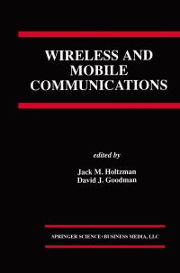Book Cover for Wireless and Mobile Communications by Jack M Holtzman, David J Goodman