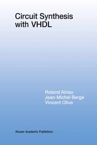 Book Cover for Circuit Synthesis With VHDL by Roland Airiau, JeanMichel Bergé, Vincent Olive