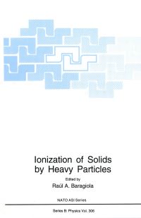 Book Cover for Ionization of Solids by Heavy Particles by Raul A Baragiola