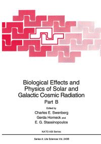 Book Cover for Biological Effects and Physics of Solar and Galactic Cosmic Radiation Part B by Charles E Swenberg, Gerda Horneck, EG Stassinopoulous