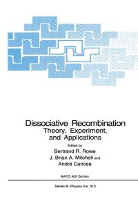 Book Cover for Dissociative Recombination by Bertrand R Rowe, J Brian A Mitchell, André Canosa