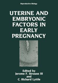 Book Cover for Uterine and Embryonic Factors in Early Pregnancy by Jerome F Strauss III, CRichard Lyttle