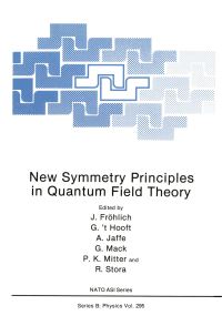 Book Cover for New Symmetry Principles in Quantum Field Theory by J Frölich, Gerard t Hooft, Arthur Jaffe, Gerhard Mack, Pronob K Mitter, Raymond Stora