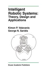 Book Cover for Intelligent Robotic Systems by Kimon P Valavanis, George N Saridis
