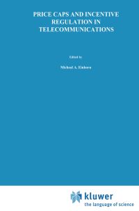 Book Cover for Price Caps and Incentive Regulation in Telecommunications by Michael A Einhorn