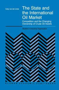 Book Cover for The State and the International Oil Market by C van der Linde
