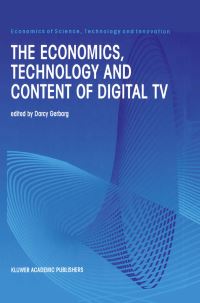 Book Cover for The Economics, Technology and Content of Digital TV by Darcy Gerbarg