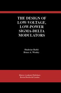 Book Cover for The Design of Low-Voltage, Low-Power Sigma-Delta Modulators by Shahriar Rabii, Bruce A Wooley