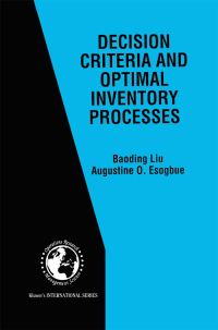 Book Cover for Decision Criteria and Optimal Inventory Processes by Baoding Liu, Augustine O Esogbue