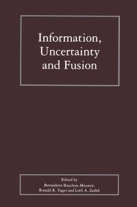 Book Cover for Information, Uncertainty and Fusion by Bernadette BouchonMeunier, Ronald R Yager, Lotfi Zadeh