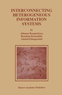 Book Cover for Interconnecting Heterogeneous Information Systems by Athman Bouguettaya, Boualem Benatallah, Ahmed K Elmagarmid