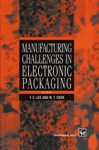Book Cover for Manufacturing Challenges in Electronic Packaging by YC Lee, WT Chen