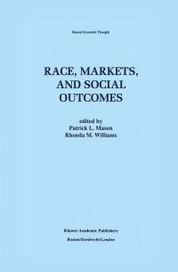 Book Cover for Race, Markets, and Social Outcomes by Patrick L Mason, Rhonda M Williams