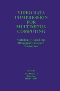Book Cover for Video Data Compression for Multimedia Computing by Hua Harry Li,   Shan Sun, Haluk Derin