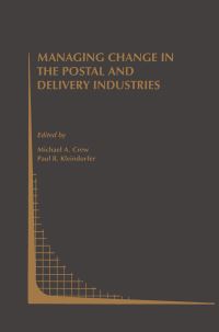 Book Cover for Managing Change in the Postal and Delivery Industries by Michael A Crew, Paul R Kleindorfer