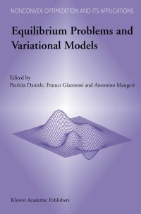 Book Cover for Equilibrium Problems and Variational Models by P Daniele, F Giannessi, A Maugeri