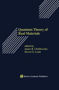 Book Cover for Quantum Theory of Real Materials by James R Chelikowsky, Steven G Louie