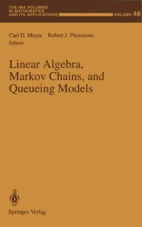 Book Cover for Linear Algebra, Markov Chains, and Queueing Models by Carl D Meyer, Robert J Plemmons