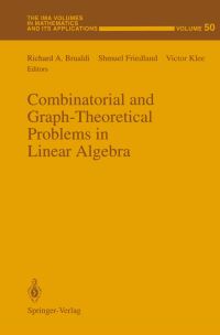 Book Cover for Combinatorial and Graph-Theoretical Problems in Linear Algebra by Richard A Brualdi, Shmuel Friedland, Victor Klee