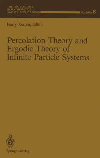 Book Cover for Percolation Theory and Ergodic Theory of Infinite Particle Systems by Harry Kesten