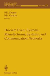 Book Cover for Discrete Event Systems, Manufacturing Systems, and Communication Networks by PR Kumar, PP Varaiya