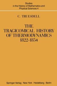Book Cover for The Tragicomical History of Thermodynamics, 1822-1854 by C Truesdell