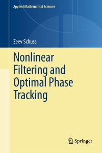 Book Cover for Nonlinear Filtering and Optimal Phase Tracking by Zeev Schuss