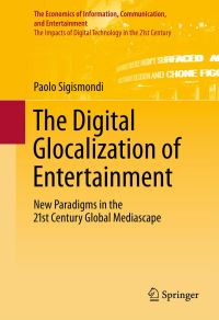 Book Cover for The Digital Glocalization of Entertainment by Paolo Sigismondi