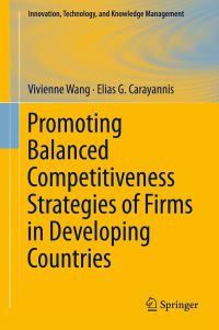 Book Cover for Promoting Balanced Competitiveness Strategies of Firms in Developing Countries by Vivienne Wang, Elias G Carayannis